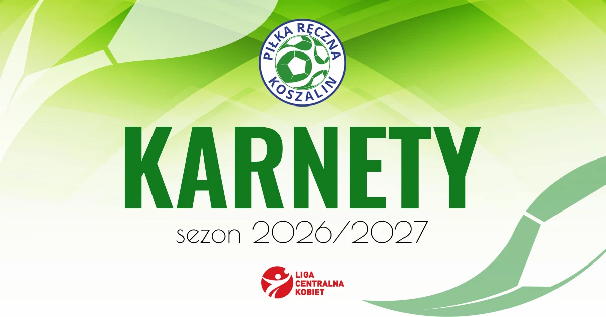 KARNETY | Piłka Ręczna Koszalin 2026/2027