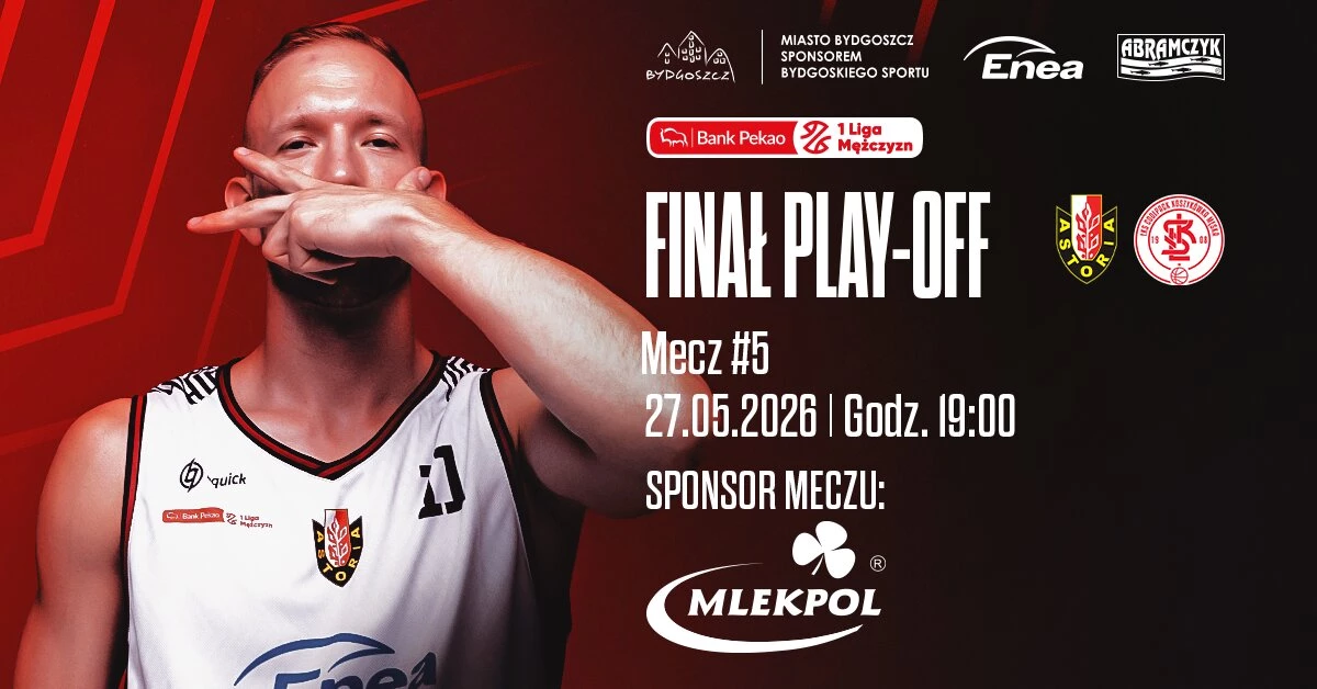 V MECZ Finałowy: Enea Abramczyk Astoria Bydgoszcz vs ŁKS Coolpack Łódź