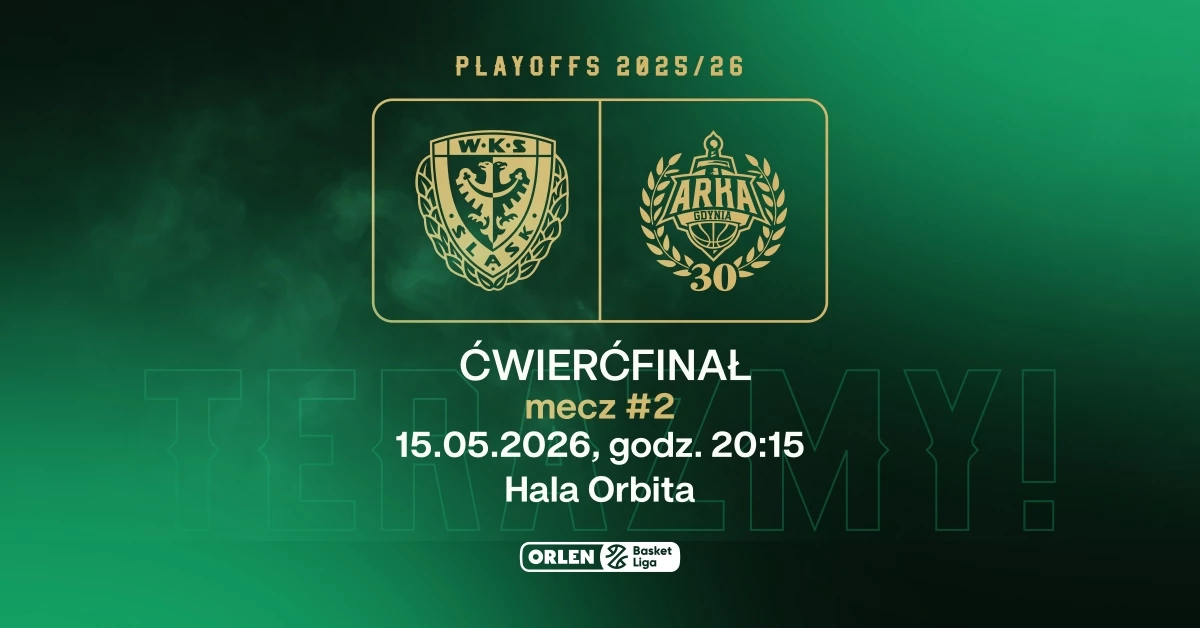 Ćwierćfinał play-off - MECZ #2 WKS Śląsk Wrocław vs AMW Arka Gdynia