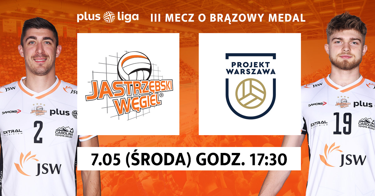 PlusLiga III mecz o brązowy medal: JSW Jastrzębski Węgiel vs PGE Projekt Warszawa